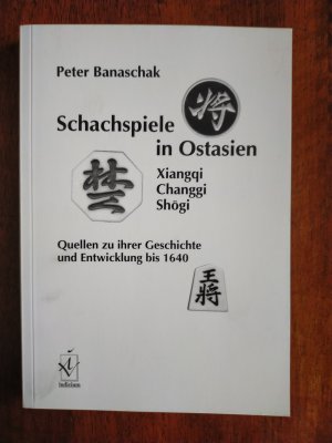 gebrauchtes Buch – Peter Banaschak – Schachspiele in Ostasien (Xiangqi, Changgi, Shogi)