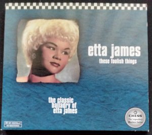 These Foolish Things - The Classic Balladry of Etta James