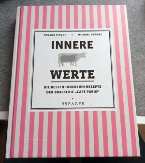 gebrauchtes Buch – Pincon, Thomas; Hermes – Innere Werte - Die besten Innereien-Rezepte aus der Brasserie "Café Paris"