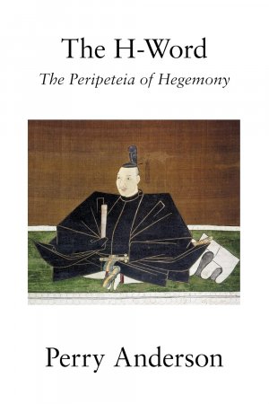 The H-Word. The Peripeteia of Hegemony