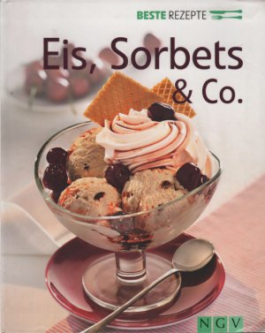 BESTE REZEPTE - Eis, Sorbets & Co.