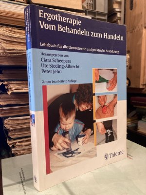 gebrauchtes Buch – Clara Scheepers / Ute Steding-Albrecht / Peter Jehn – Ergotherapie - Vom Behandeln zum Handeln