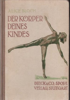 Der Körper deines Kindes --- Leibesübungen für Kinder in Heim und Schule