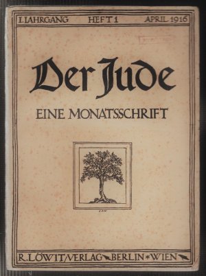 Der Jude --- Eine Monatsschrift -- 1. Jahrgang April 1916 bis März 1917 = 12 x Broschur