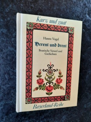 gebrauchtes Buch – Hanns Vogel – Herent und drent. Boarische Verserl und Gschichten.