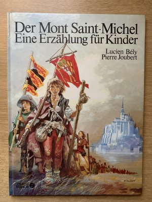 gebrauchtes Buch – Lucien Bély, Pierre Joubert ( Zeichnungen ), Christa Winkelheide  – Der Mont Saint - Michel, Eine Erzählung für Kinder