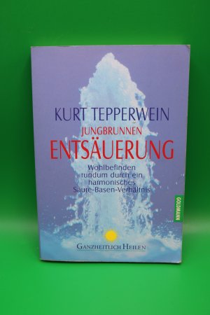 Jungbrunnen Entsäuerung - Wohlbefinden rundum durch ein harmonisches Säure-Basen-Verhältnis