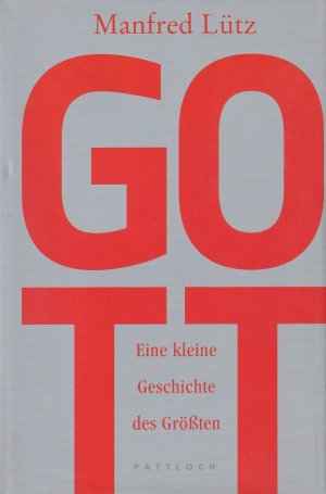 gebrauchtes Buch – Manfred Lütz – Gott - Eine kleine Geschichte des Größten