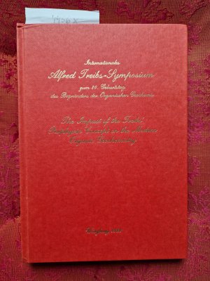 The Impact of the Treibs' Porphyrin Concept on the Modern Organic Geochemistry: Internationales Alfred Treibs Symposium zum 80. Geburtstag des Begrunders der Organischen Geochemie, 23-24 Juli, Munchen 1979