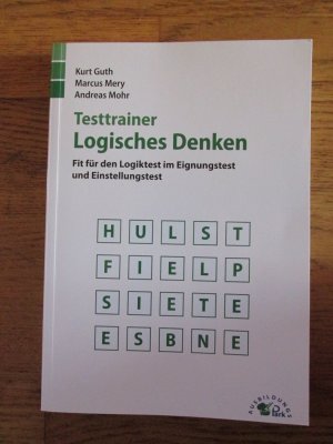 Testtrainer logisches Denken - fit für den Logiktest im Eignungstest und Einstellungstest