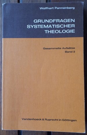 Grundfragen systematischer Theologie Gesammelte Aufsätze Band 2