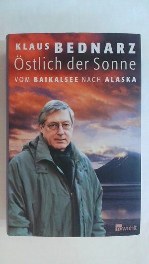 ÖSTLICH DER SONNE: VOM BAIKALSEE NACH ALASKA.