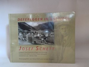 Defereggen in Osttirol. - Josef Schett: Fotograf, Ansichtskartenverleger uns Zeitzeuge, Chronist des Lebens in einem Tiroler Gebiorgstal. - Aufnahmen von 1920 bis 1970.