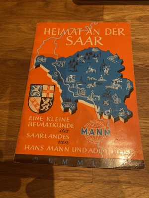 Heimat an der Saar - Eine kleine Heimatkunde des Saarlandes