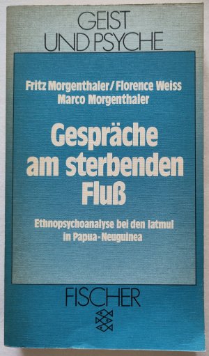 Gespräche am sterbenden Fluss - Ethnopsychoanalyse bei den Iatmul in Papua-Neuguinea