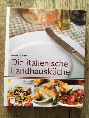 gebrauchtes Buch – Maxine Clark – Die italienische Landhausküche