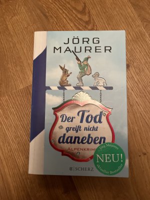 gebrauchtes Buch – Jörg Maurer – Der Tod greift nicht daneben - Alpenkrimi