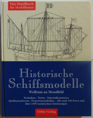 gebrauchtes Buch – Mondfeld, Wolfram zu – Historische Schiffsmodelle Techniken - Tricks - Materialkenntnisse