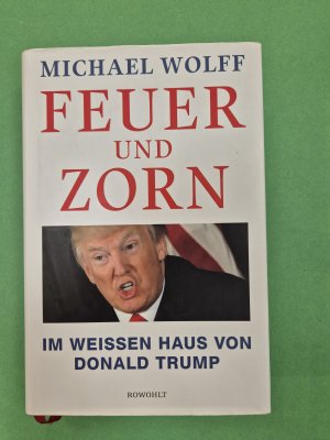 gebrauchtes Buch – Michael Wolff – Feuer und Zorn - Im Weißen Haus von Donald Trump