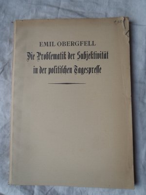 Die Problematik der Subjektivität in der politischen Tagespresse