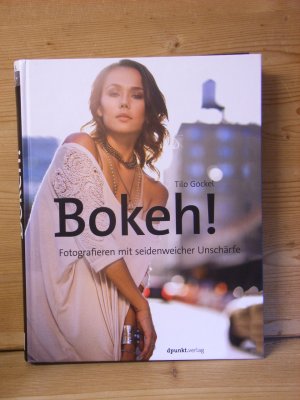 gebrauchtes Buch – Tilo Gockel – "Bokeh! - Fotografieren mit seidenweicher Unschärfe"