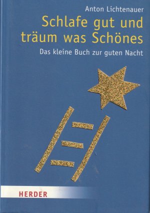 gebrauchtes Buch – Anton Lichtenauer – Schlafe gut und träum was Schönes