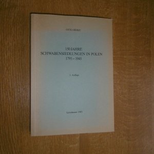 150 Jahre Schwabensiedlungen in Polen 1795 - 1945