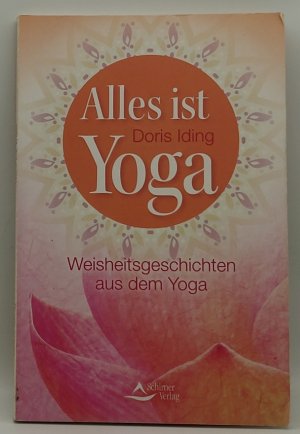 gebrauchtes Buch – Doris Iding – Alles ist Yoga - Weisheitsgeschichten aus dem Yoga