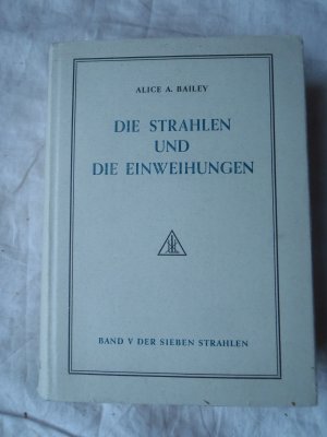 Die Strahlen und die Einweihungen