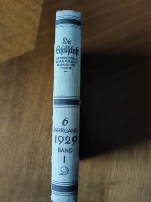 Die Gesellschaft. Internationale Revue für Sozialismus und Politik. 1929, Erster Band, Monatshefte 1-6 (6. Jg.). [Themen: Lassalles Kampf um Bismarck / […]