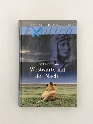 Schicksale in der Ferne Exotica - Westwärts mit der Nacht