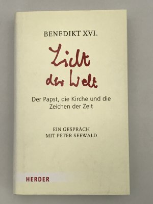 gebrauchtes Buch – Benedikt XVI – Licht der Welt - Der Papst, die Kirche und die Zeichen der Zeit. Ein Gespräch mit Peter Seewald