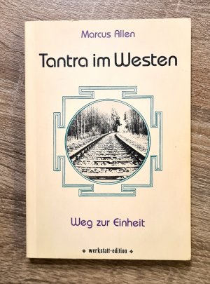 gebrauchtes Buch – Marcus Allen – Tantra im Westen - Weg zur Einheit - Eine Abhandlung zu Themen, über die uns in der Schule wahrscheinlich nichts beigebracht wurde