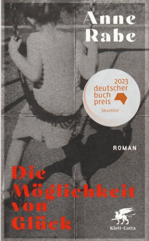 gebrauchtes Buch – Anne Rabe – Die Möglichkeit von Glück - Roman