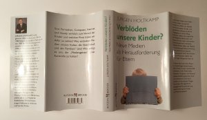 gebrauchtes Buch – Jürgen Holtkamp – Verblöden unsere Kinder? - Neue Medien als Herausforderung für Eltern