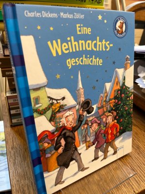 gebrauchtes Buch – Dickens, Charles und Markus Zöller – Eine Weihnachtsgeschichte. Neu erzählt von Wolfgang Knape. Mit Bildern von Markus Zöller. (= Der Bücherbär : 2. Klasse; Klassiker für Erstleser).