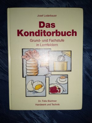 Das Konditorbuch - Grund- und Fachstufe in Lernfeldern