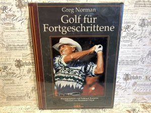 gebrauchtes Buch – Greg Norman – Golf für Fortgeschrittene.