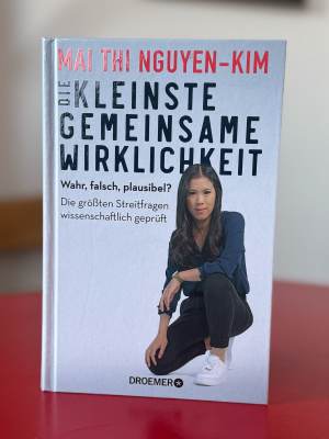 gebrauchtes Buch – Nguyen-Kim, Mai Thi – Die kleinste gemeinsame Wirklichkeit - Wahr, falsch, plausibel? Die größten Streitfragen wissenschaftlich geprüft