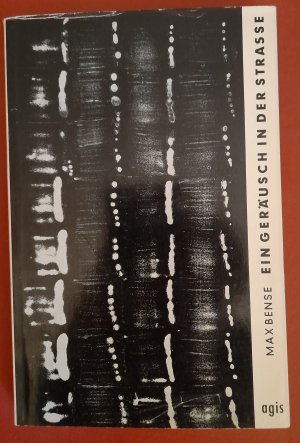 Ein Geräusch in der Strasse Descartes und die Folgen II - Mit einem Anhang : Descartes und die Folgen I (von Max Bense a.d.Titelblatt signiert)