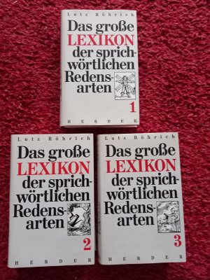 gebrauchtes Buch – Lutz Röhrich – Das große Lexikon der sprichwörtlichen Redensarten. Band 1 - Band 3. Vollständige Ausgabe.