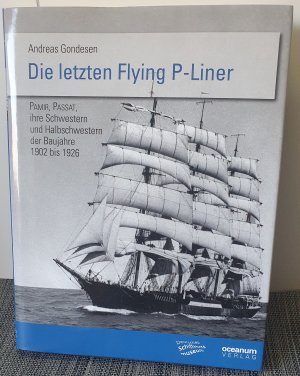 Die letzten Flying P-Liner - Pamir, Passat, ihre Schwestern und Halbschwestern der Baujahre 1902-1926