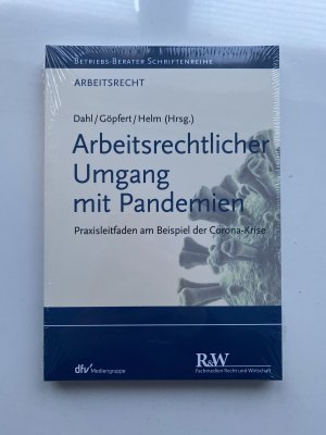 Arbeitsrechtlicher Umgang mit Pandemien- Praxisleitpfaden am Beispiel der Corona-Krise