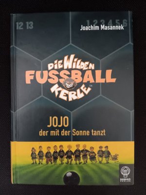 gebrauchtes Buch – Joachim Masannek – Jojo, der mit der Sonne tanzt - Die Wilden Fußballkerle (Band 11)