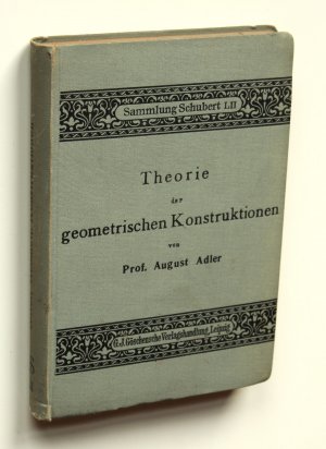 Theorie der geometrischen Konstruktionen [Sammlung Schubert LII]