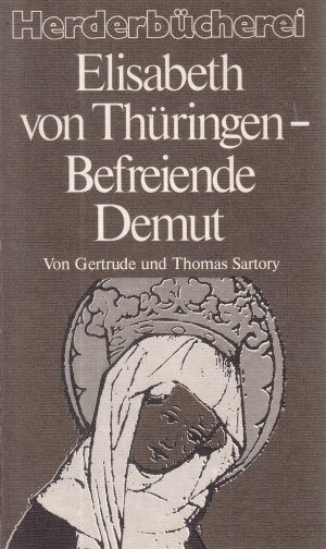 Elisabeth von Thüringen - Befreiende Demut