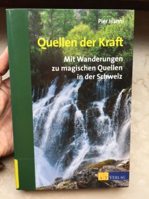 gebrauchtes Buch – Pier Hänni – Quellen der Kraft - Mit Wanderungen zu magischen Quellen in der Schweiz