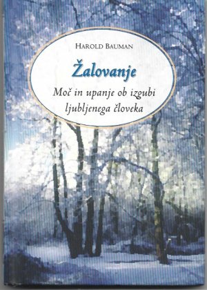 gebrauchtes Buch – Harold Baumann  – Zalovanje - Moc in upanje ob izgubi ljubljenega cloveka