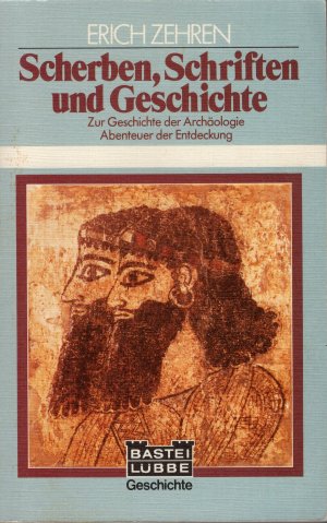 Scherben, Schriften und Geschichte - Zur Geschichte der Archäologie