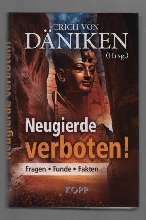 gebrauchtes Buch – Däniken, Erich von – Neugierde verboten!/ - Fragen – Funde - Fakten